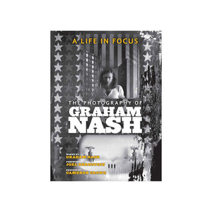 A LIFE IN FOCUS: THE PHOTOGRAPY OF GRAHAM NASH