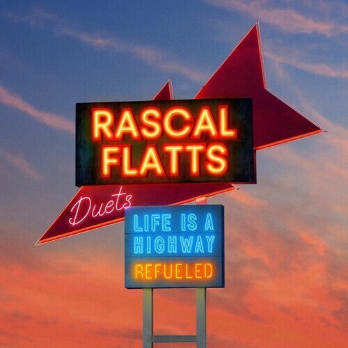 Rascal Flatts: Life Is A Highway: Refueled Duets Vinyl LP – The