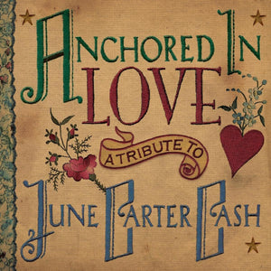 Anchored In Love-A Tribute to June Carter Cash LP