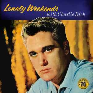 CHARLIE RICH: LONELY WEEKENDS VINYL LP