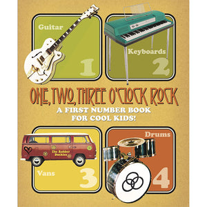 ONE, TWO, THREE O'CLOCK, ROCK: A FIRST NUMBER BOOK FOR COOL KIDS