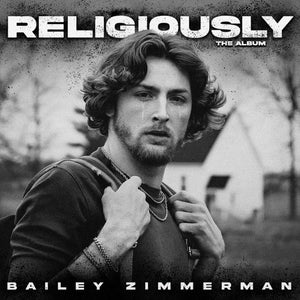 BAILEY ZIMMERMAN: RELIGIOUSLY. THE ALBUM. VINYL LP