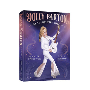 Star of the Show: My Life on Stage by Dolly Parton