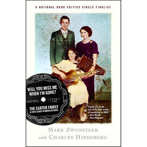 Will You Miss Me When I'm Gone? The Carter Family & Their Legacy in American Music