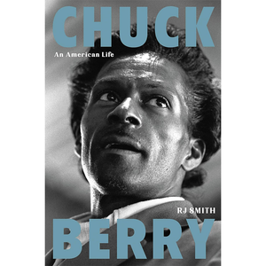 CHUCK BERRY: AN AMERICAN LIFE
