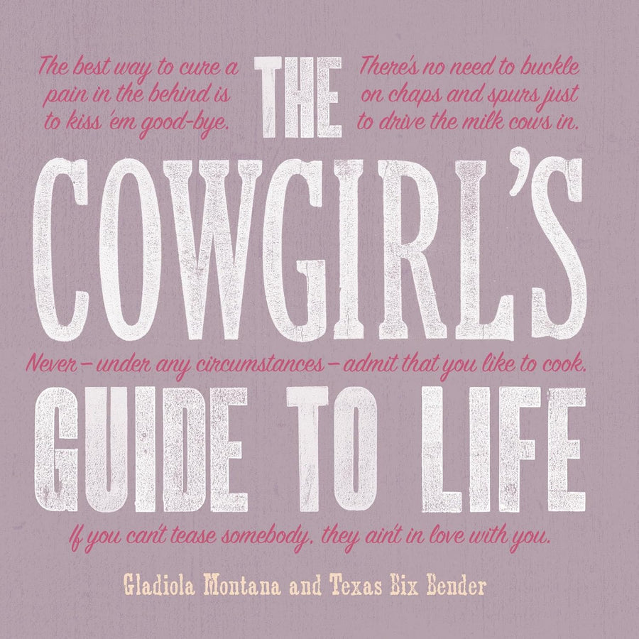 THE COWGIRL'S GUIDE TO LIFE