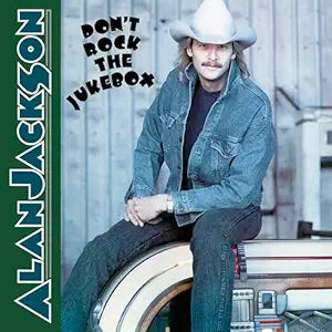 Alan Jackson: Don't Rock The Jukebox LP