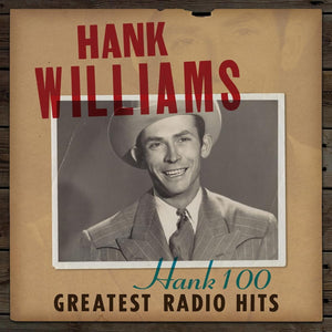 HANK WILLIAMS: HANK 100: GREATEST RADIO HITS VIVYL LP