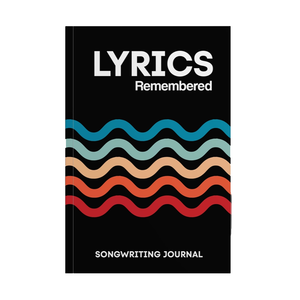 LYRICS REMEMBERED: SONGWRITING JOURNAL