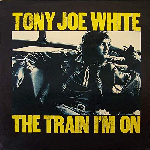 Tony Joe White: Train I'm On LP