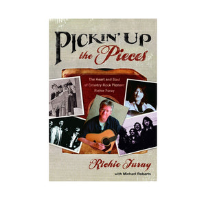 PICKIN' UP THE PIECES: THE HEART AND SOUL OF COUNTRY ROCK PIONEER RICHIE FURAY