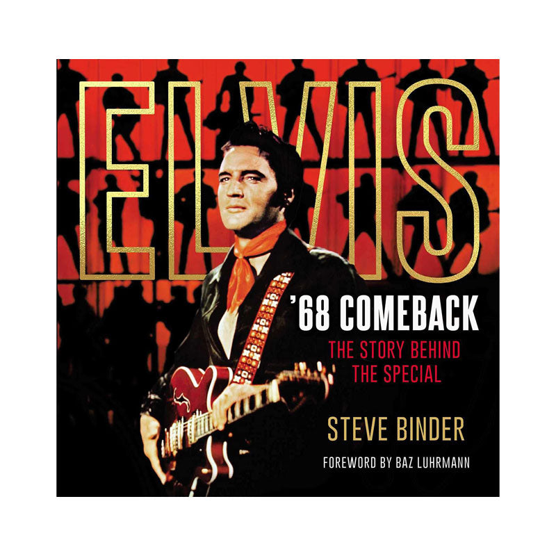 ELVIS '68 COMEBACK: THE STORY BEHIND THE SPECIAL