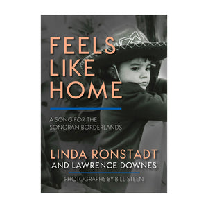 FEELS LIKE HOME: A SONG FOR THE SONORAN BORDERLANDS