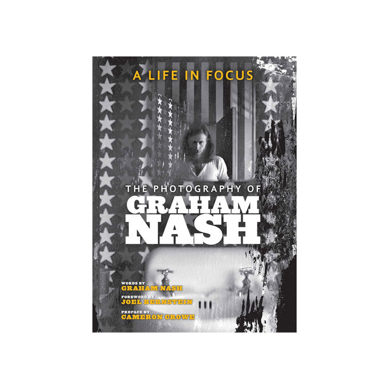 A LIFE IN FOCUS: THE PHOTOGRAPY OF GRAHAM NASH