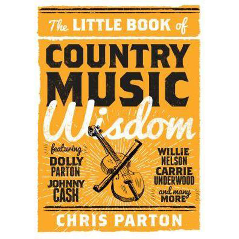 THE LITTLE BOOK OF COUNTRY MUSIC WISDOM