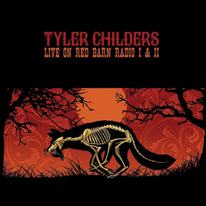 TYLER CHILDERS: LIVE ON RED BARN RADIO I & II VINYL LP