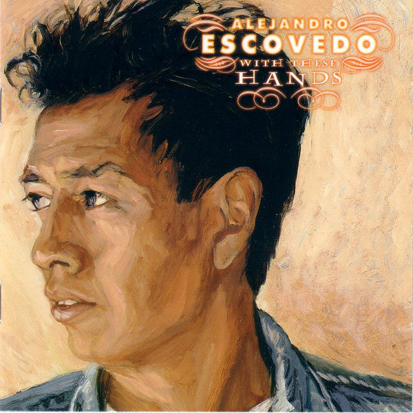 ALEJANDRO ESCOVEDO: WITH THESE HANDS VINYL LP